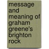 Message And Meaning Of Graham Greene's  Brighton Rock door Msc Christian Schafer