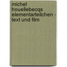 Michel Houellebecqs Elementarteilchen - Text Und Film door Bj Rn P. Tters