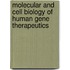 Molecular and Cell Biology of Human Gene Therapeutics