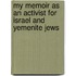 My Memoir As An Activist For Israel And Yemenite Jews