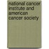 National Cancer Institute And American Cancer Society