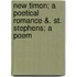 New Timon; A Poetical Romance &. St. Stephens; A Poem