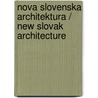Nova Slovenska Architektura / New Slovak Architecture by Henrieta Moravcikova