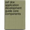 Osf Dce Application Development Guide Core Components door Software Found Open Software Foundation