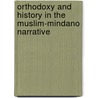 Orthodoxy and History in the Muslim-mindano Narrative door Patricio N. Abinales