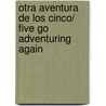Otra Aventura De Los Cinco/ Five Go Adventuring Again door Guid Blyton