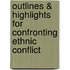 Outlines & Highlights For Confronting Ethnic Conflict