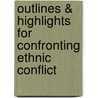 Outlines & Highlights For Confronting Ethnic Conflict by Jennifer Maio