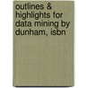 Outlines & Highlights For Data Mining By Dunham, Isbn by Cram101 Textbook Reviews