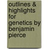 Outlines & Highlights For Genetics By Benjamin Pierce door Cram101 Textbook Reviews