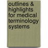 Outlines & Highlights For Medical Terminology Systems by Cram101 Textbook Reviews
