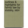 Outlines & Highlights For Family Law By Statsky, Isbn door 5th Edition Statsky