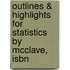 Outlines & Highlights For Statistics By Mcclave, Isbn