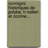 Ouvrages Historiques De Polybe, H Rodien Et Zozime...