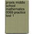 Praxis Middle School Mathematics 0069 Practice Test 1