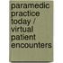Paramedic Practice Today / Virtual Patient Encounters