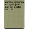Parasaurolophus Escapes [with Pull-out Poster And Cd] door Dawn Bentley