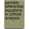 Partially Differential Equations In Clifford Analysis door Elena Obulashvili