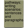 Pathways: Writing Scenarios: Sentences And Paragraphs door Kathleen T. McWhorter