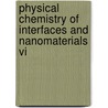 Physical Chemistry Of Interfaces And Nanomaterials Vi door Piotr Piotrowiak