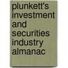 Plunkett's Investment And Securities Industry Almanac by Jack W. Plunkett