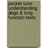 Pocket Tutor Understanding Abgs & Lung Function Tests door Keith Hattotuwa
