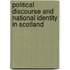 Political Discourse And National Identity In Scotland