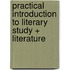 Practical Introduction to Literary Study + Literature