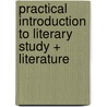 Practical Introduction to Literary Study + Literature door Scott D. Yarbrough