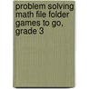 Problem Solving Math File Folder Games To Go, Grade 3 door Carson-Dellosa Publishing