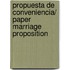 Propuesta de conveniencia/ Paper Marriage Proposition