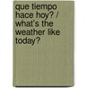 Que tiempo hace hoy? / What's the Weather Like Today? door Gitte Spee