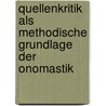 Quellenkritik Als Methodische Grundlage Der Onomastik by Marc Partetzke