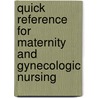 Quick Reference for Maternity and Gynecologic Nursing door Irene M. Bobak