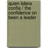 Quien lidera confia / The confidence on been a leader door Leila Navarro