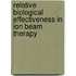 Relative Biological Effectiveness In Ion Beam Therapy