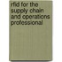 Rfid For The Supply Chain And Operations Professional