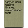 Rigby On Deck Reading Libraries: Leveled Reader Chefs door Joanne Mattern
