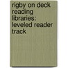 Rigby On Deck Reading Libraries: Leveled Reader Track door Jack Otten