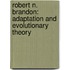 Robert N. Brandon: Adaptation And Evolutionary Theory