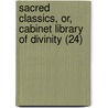 Sacred Classics, Or, Cabinet Library Of Divinity (24) door Richard [Cattermole