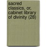 Sacred Classics, Or, Cabinet Library Of Divinity (28) door Richard [Cattermole