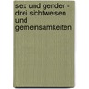 Sex Und Gender - Drei Sichtweisen Und Gemeinsamkeiten door Annika Friese