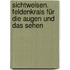 Sichtweisen. Feldenkrais für die Augen und das Sehen