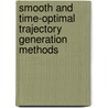 Smooth And Time-Optimal Trajectory Generation Methods door Michele Heng