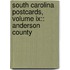 South Carolina Postcards, Volume Ix:: Anderson County