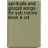 Spirituals And Gospel Songs For Sab Voices: Book & Cd