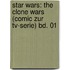 Star Wars: The Clone Wars (comic Zur Tv-serie) Bd. 01