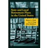 State And Local Retirement Plans In The United States by Robert L. Clark
