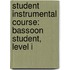 Student Instrumental Course: Bassoon Student, Level I